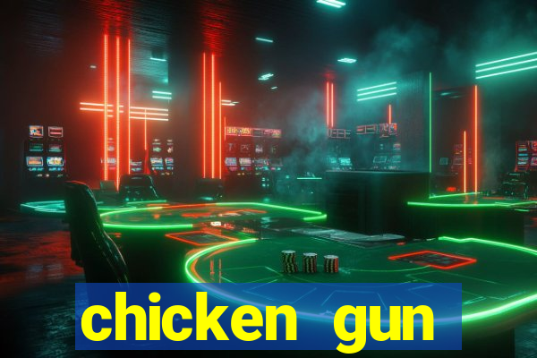 chicken gun dinheiro infinito